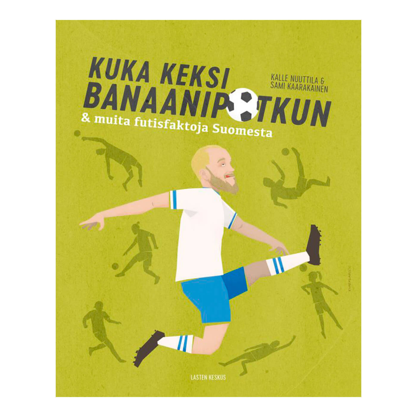 Kuka keksi banaanipotkun ja muita futisfaktoja Suomesta book