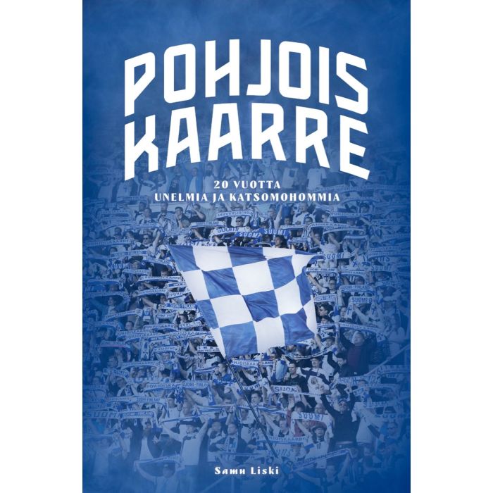 Pohjoiskaarre - 20 years of dreams and sitting in the stand -Book